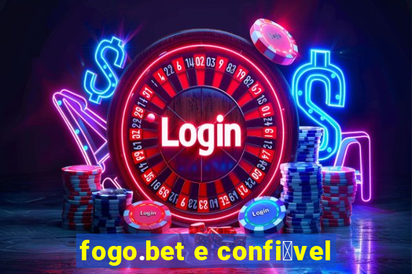 fogo.bet e confi谩vel