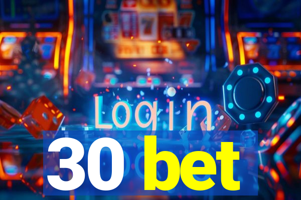 30 bet