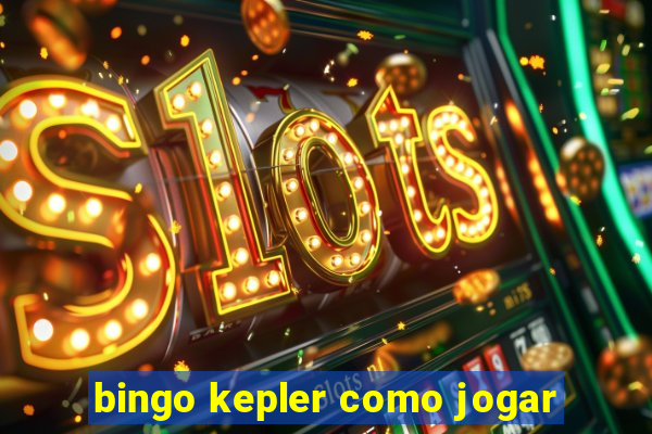 bingo kepler como jogar