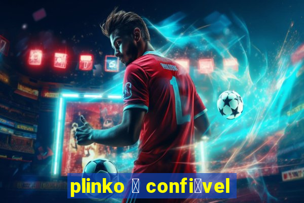 plinko 茅 confi谩vel