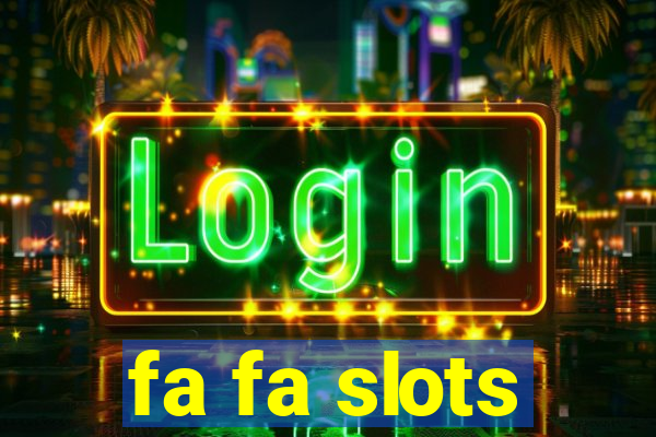 fa fa slots