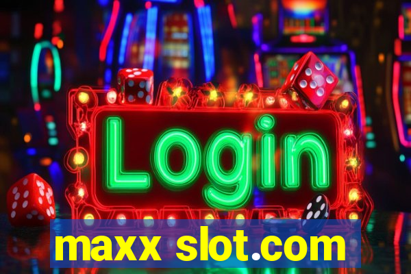 maxx slot.com