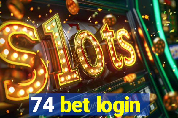 74 bet login