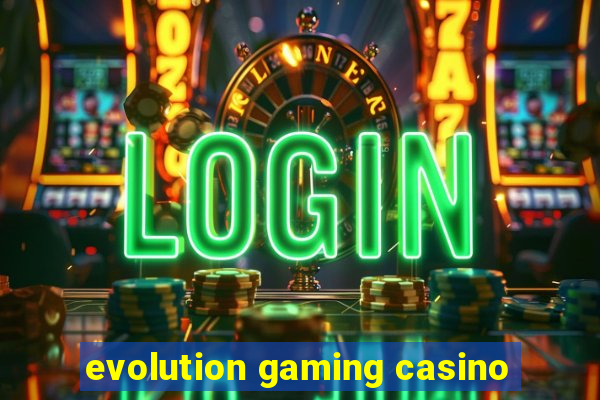 evolution gaming casino