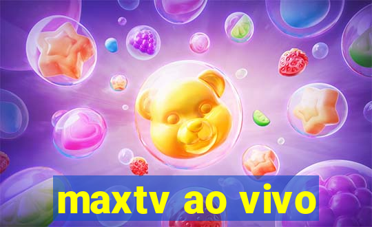 maxtv ao vivo