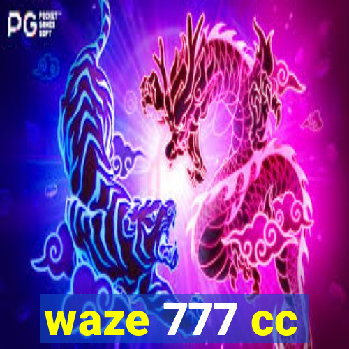 waze 777 cc