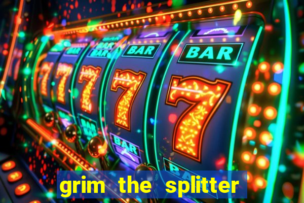 grim the splitter dream drop slot free play