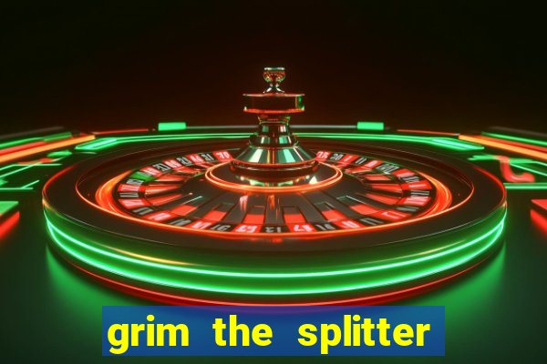 grim the splitter dream drop slot free play