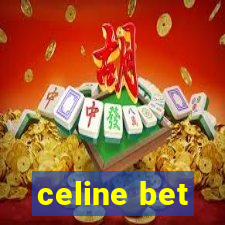 celine bet