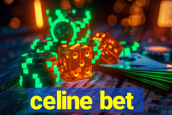 celine bet