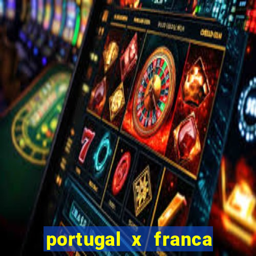 portugal x franca onde assistir