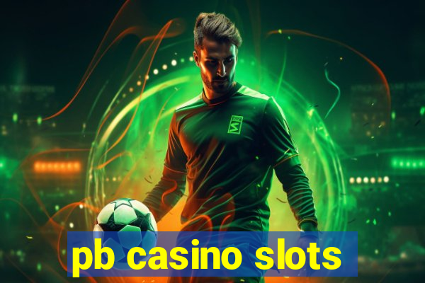 pb casino slots