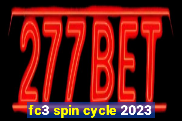 fc3 spin cycle 2023