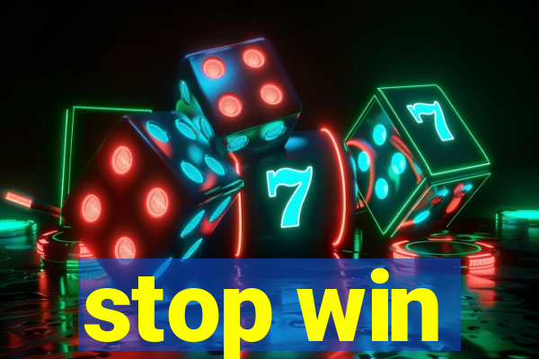 stop win