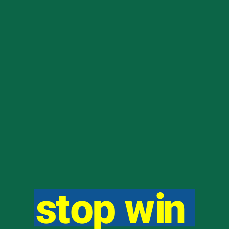 stop win