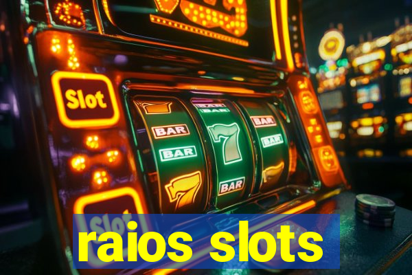 raios slots