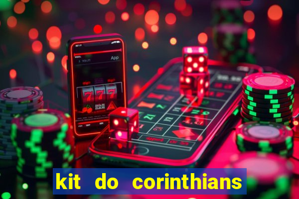 kit do corinthians dls 22