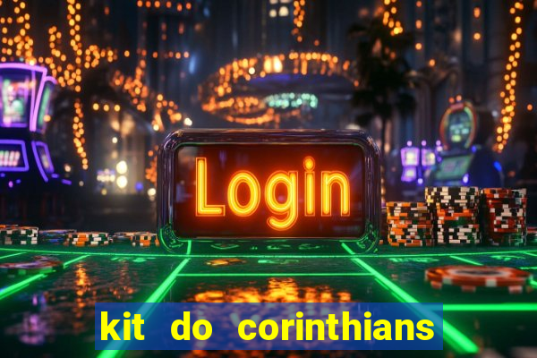 kit do corinthians dls 22