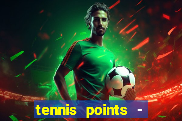 tennis points - big win