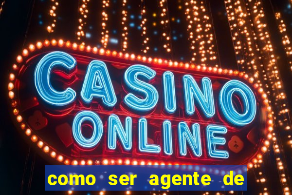 como ser agente de casino online