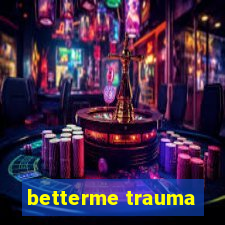 betterme trauma