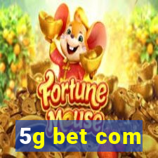 5g bet com