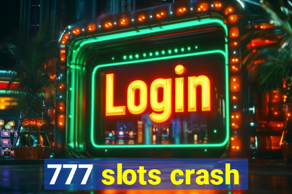 777 slots crash