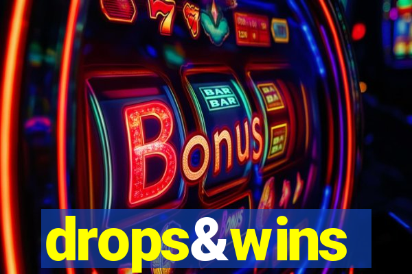 drops&wins