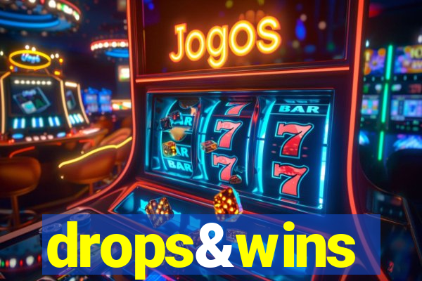 drops&wins