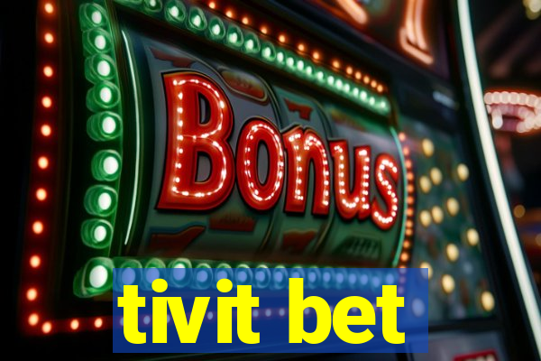 tivit bet