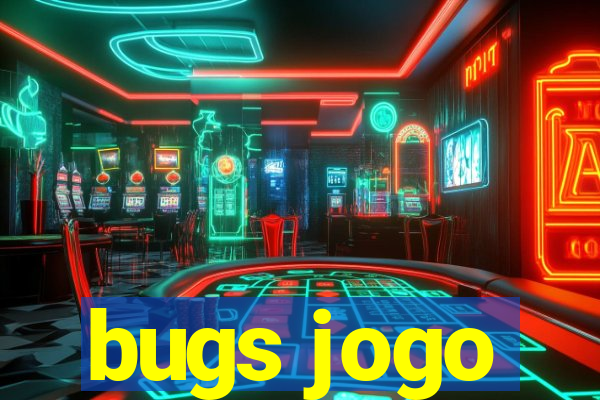 bugs jogo