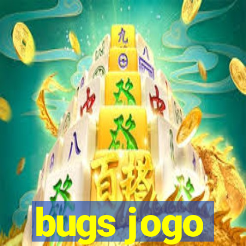 bugs jogo