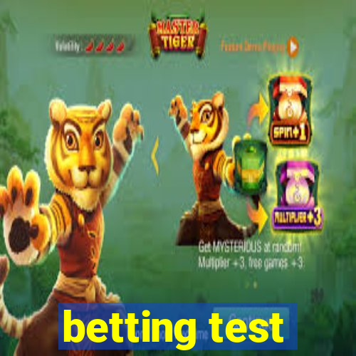 betting test