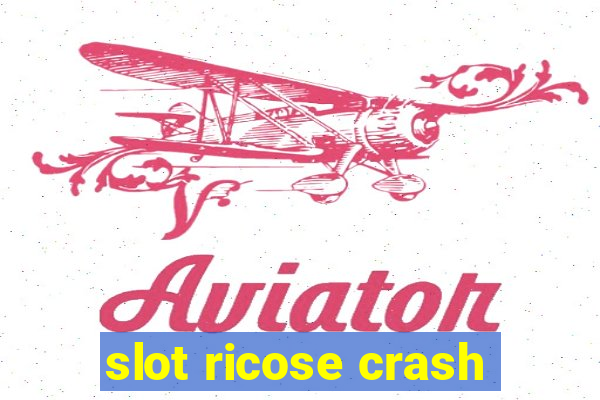 slot ricose crash