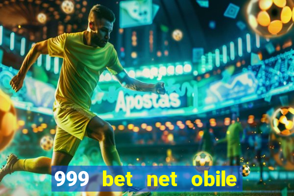 999 bet net obile conferir bilete