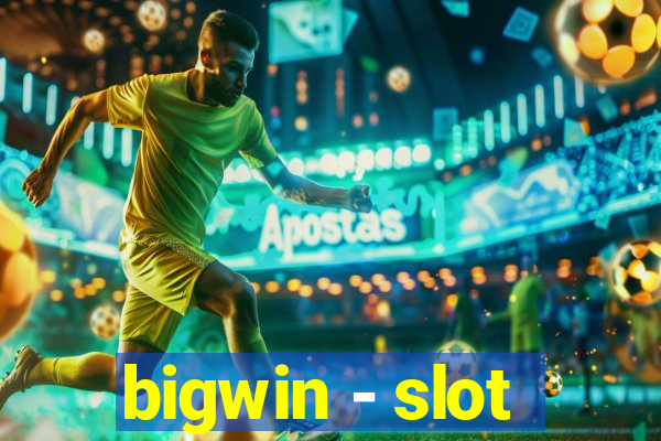 bigwin - slot