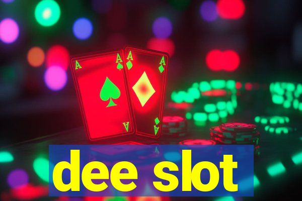 dee slot