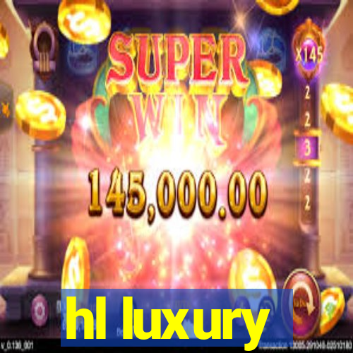 hl luxury