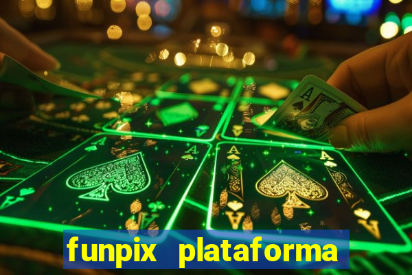 funpix plataforma de jogos