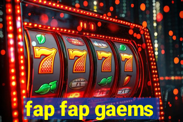 fap fap gaems