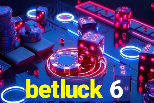 betluck 6