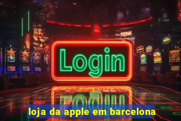 loja da apple em barcelona