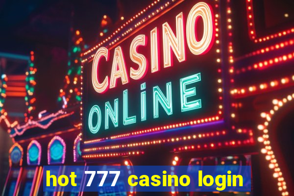 hot 777 casino login