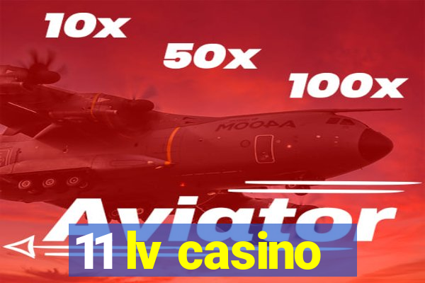 11 lv casino