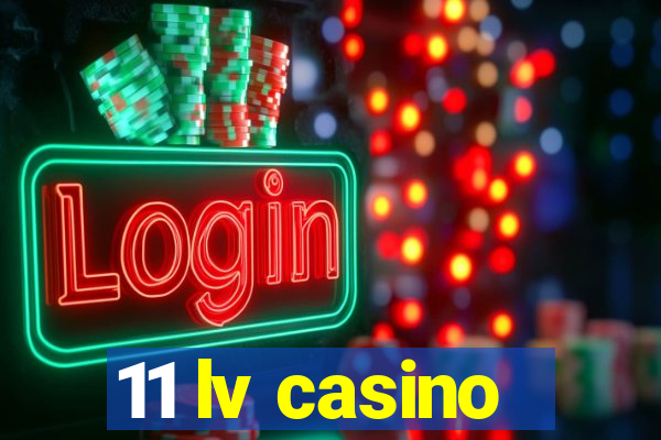 11 lv casino