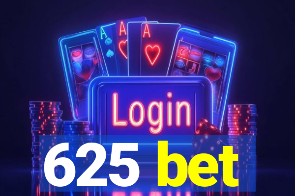 625 bet