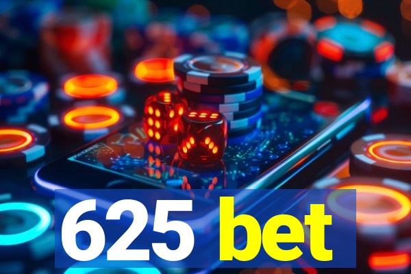 625 bet