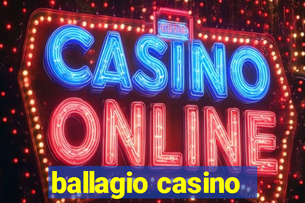 ballagio casino