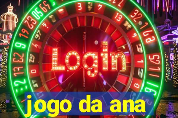 jogo da ana