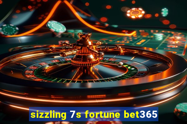 sizzling 7s fortune bet365